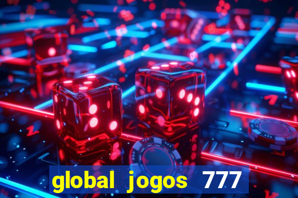 global jogos 777 paga mesmo